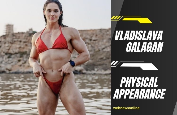 Vladislava Galagan physical appearance