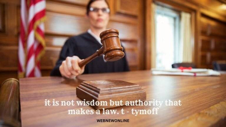 it is not wisdom but authority that makes a law. t - tymoff